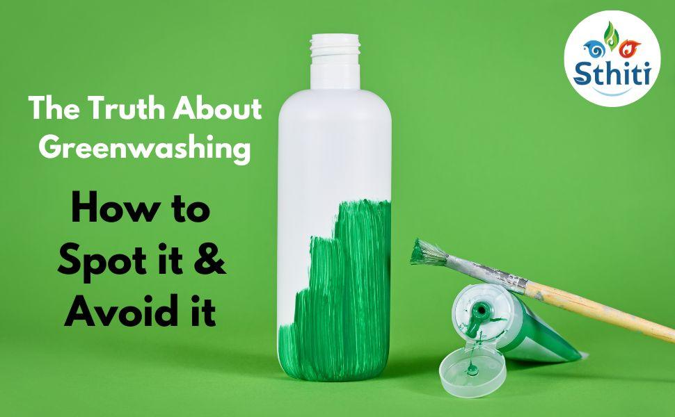 The Truth About Greenwashing: How to Spot It and Avoid It